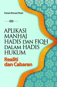 APLIKASI MANHAJ HADIS dan FIQH dalam HADIS HUKUM Realiti dan Cabaran